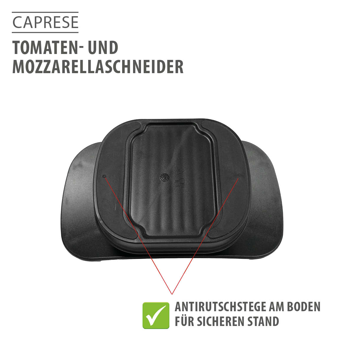 Der Caprese Tomaten- und Mozzarellaschneider mit Antirutschstegen für sicheren Stand