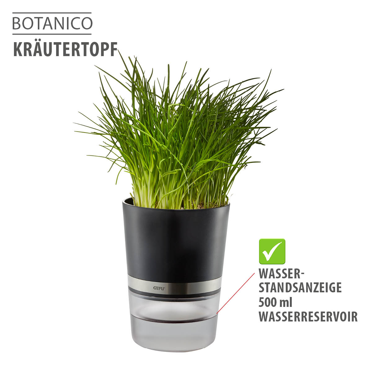 Botanico Kräutertopf mit Wasserstandsanzeige und 500 ml Wasserreservoir Botanico Kräutertopf mit frischen Kräutern, integriertem Wasserstandsanzeiger und 500 ml Wasserreservoir